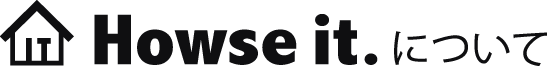 Howse it.について